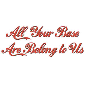 All Your Base Are Belong to Us Logo
