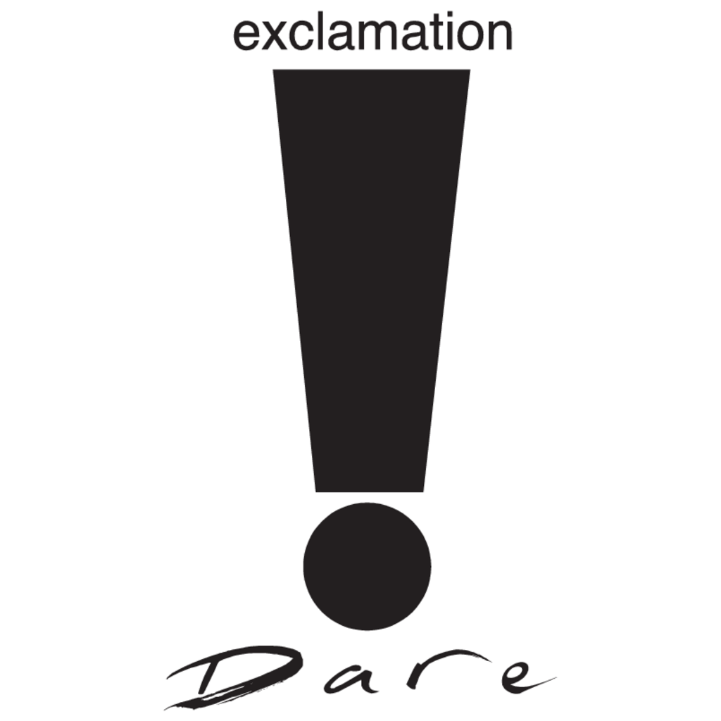 Exclamation,Dare