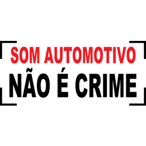 Som Automotivo Não é Crime Logo